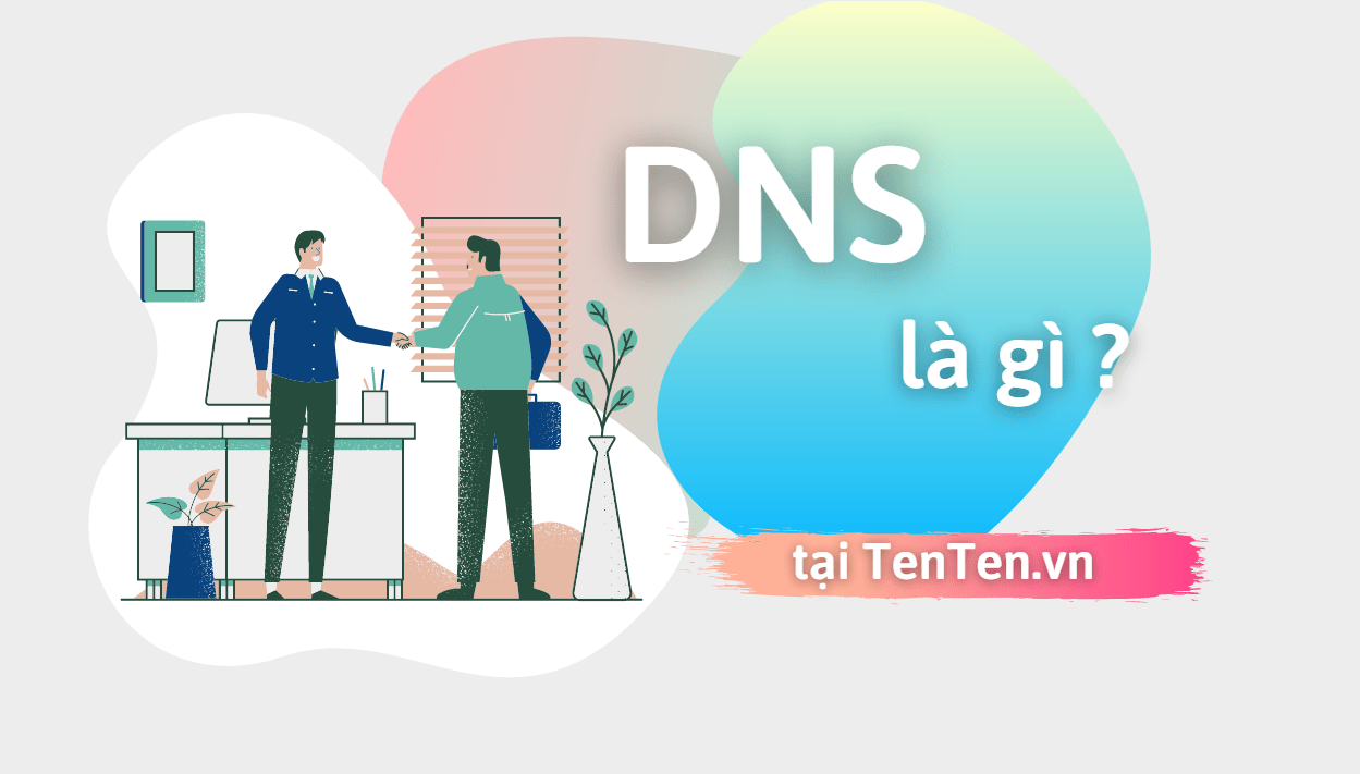 Hướng dẫn cấu hình DNS ở TenTen